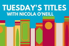 Tuesday’s Titles with Nicola O’Neill