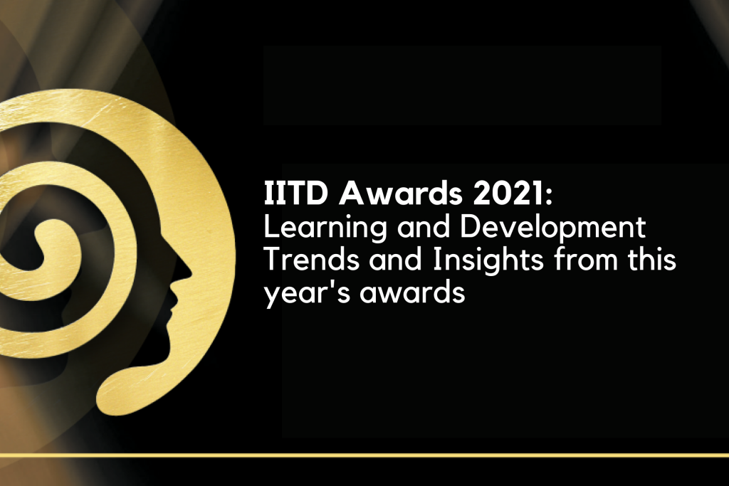 IITD Awards 2021: L&D Trends and Insights from this year’s awards