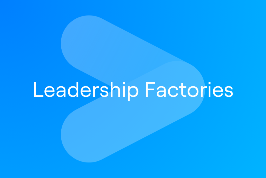 Leadership Factories